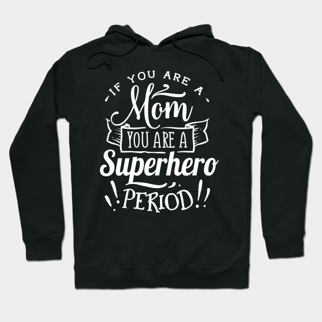 If You Are A Mom Mothers Day Gift Hoodie by PurefireDesigns